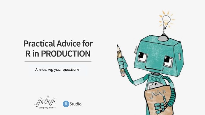 Practical Advice for R in Production - Answering your Questions