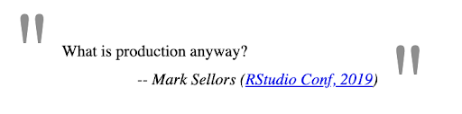 What is production anyway? Mark Sellors at rstudio::conf(2019)
